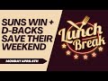 Suns Win, D-backs Get Split Against Braves | Lunch Break 4.6