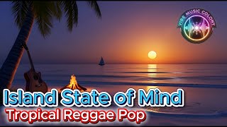 Tropical Reggae Pop: Island State of Mind [Full Album] - A Journey of Love & Escapism 🌴