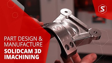 Making Parts with SolidCAM 3D iMachining