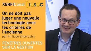 On ne doit pas juger une nouvelle technologie avec les critères de l'ancienne [Philippe Silberzahn]