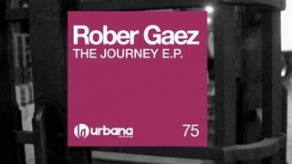 Rober Gaez 'The Journey' (Original Mix) Urbana Recordings