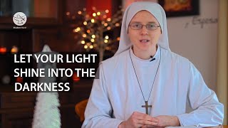 Let Your Light Shine into the Darkness | Sr. Miriam Loveland | Good Tidings