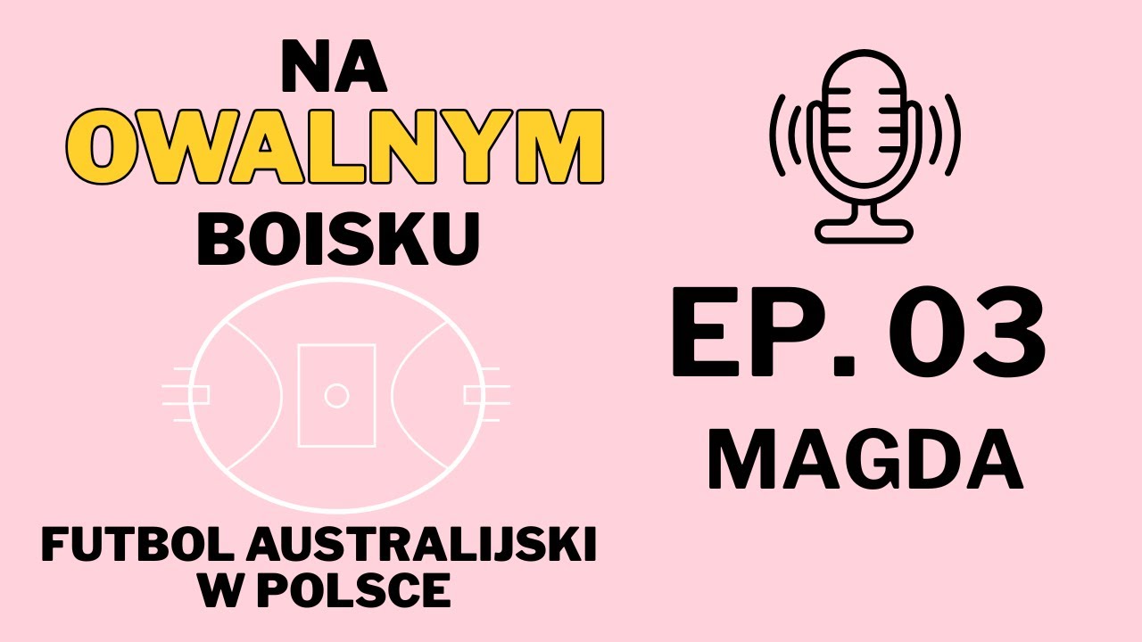 EP03: Magda Maroszek - pierwsze kroki w kobiecym AFL w Polsce