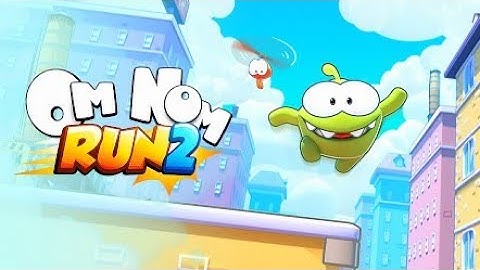 Om Nom Run 2 Android Gameplay