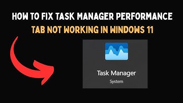 How to Fix Task Manager Performance Tab Not Working in Windows 11