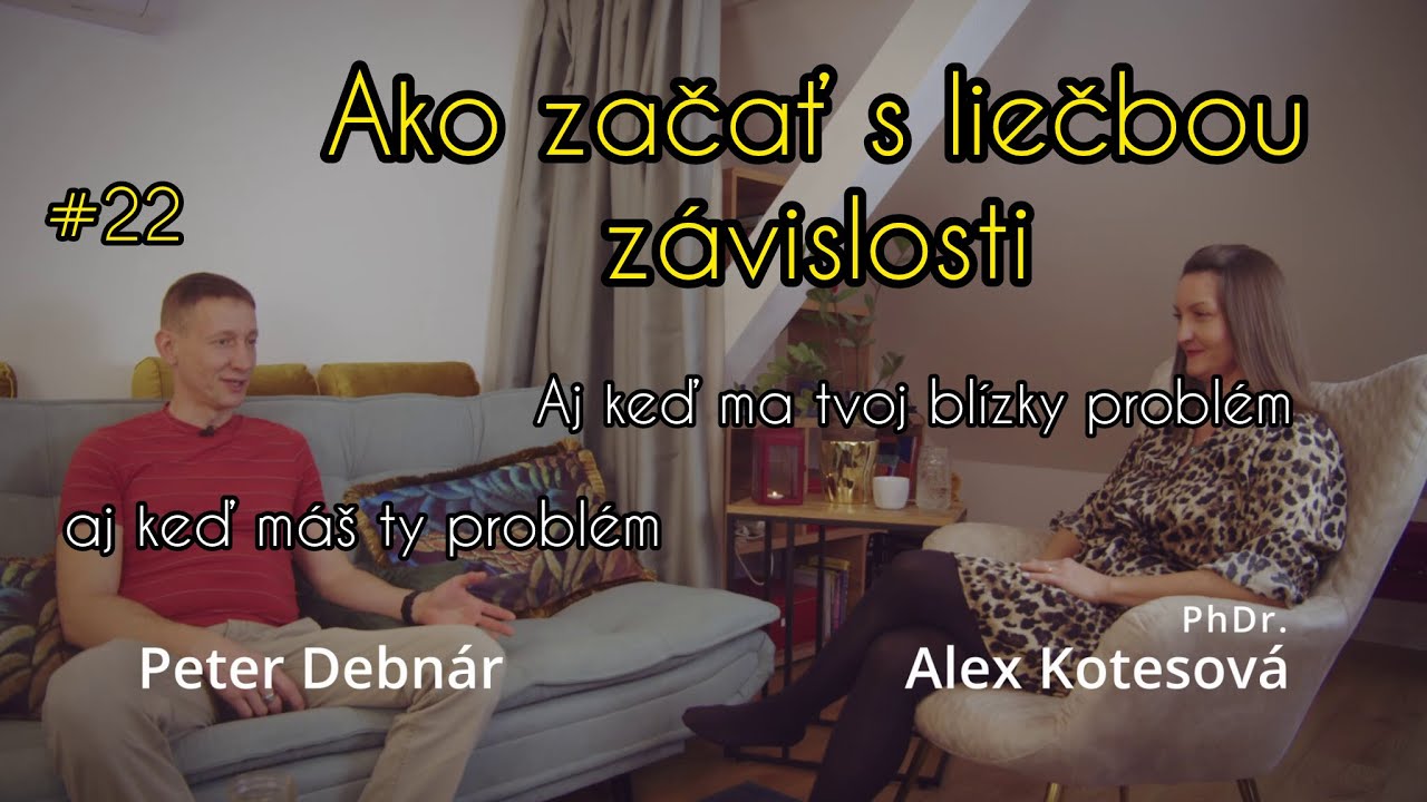 #22 Ako začať s liečbou závislosti s PhDr. Alex Kotesovou a Petrom Debnárom