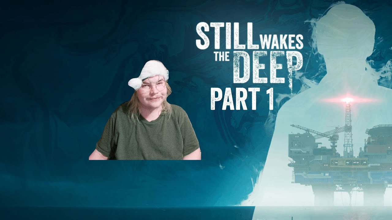 Jape Plays - Still Wakes the Deep (Part 1)