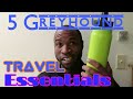 5 MUST HAVE ITEMS For Your GREYHOUND BUS Trip!