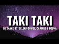 DJ Snake - Taki Taki ft. Selena Gomez, Cardi B & Ozuna