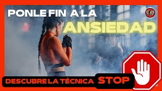 Ante la ANSIEDAD…la Técnica STOP 🛑 ✋🏻