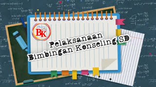 Pelaksanaan Bimbingan Konseling SD Pelaksanaan Bimbingan Konseling SD