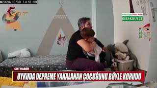 UYKUDA DEPREME YAKALANAN ÇOCUĞUNU BÖYLE KORUDU