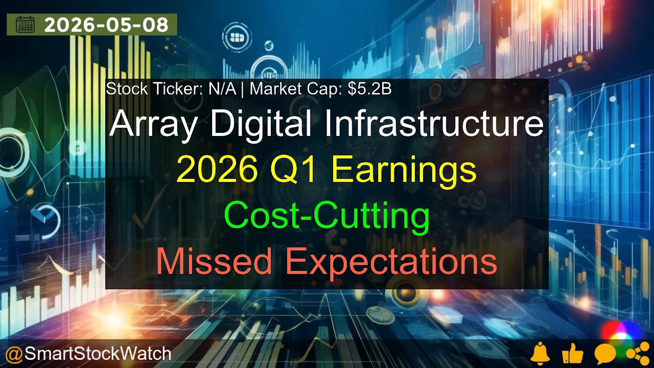 Array Digital Infrastructure (N/A|$5.2B) - 2026 Q1 Earnings Analysis ...