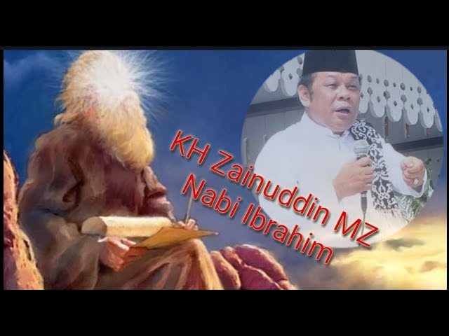 Ceramah KH Zainuddin MZ / Nabi Ibrahim class=