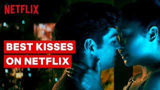 Top Kisses On Netflix Top Kisses On Netflix