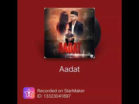 Aadat-Ninja (short version) unplugged (starmaker India)