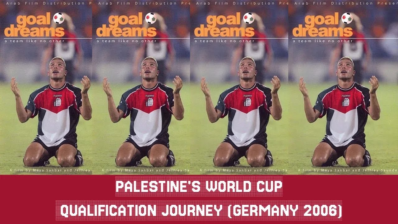 Goal Dreams | Palestine's 2006 World Cup Qualifying Campaign | Full Documentary