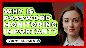 Why Is Password Monitoring Important? - SecurityFirstCorp.com