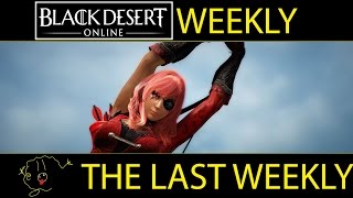 [Black Desert Online] The Last Weekly