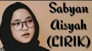 Aisyah cover sabyan lirik -