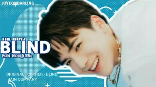 How would THE BOYZ Sing CIIPHER BLIND Line distribution|JUYEONDARLING