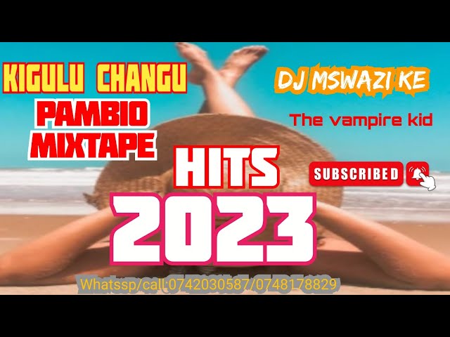 KIGULU CHANGU PAMBIO MIXTAPE DJ MSWAZI KE VOL 6 NEW SONGS.mp3 class=