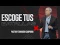 Escoge tus batallas | Pastor Fernando Chaparro