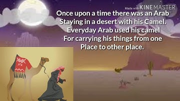 give him an inch ,he will take an ell........ARAB AND HIS CAMEL\\moral story