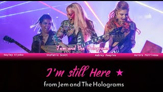 Jem and the Holograms - I'm still here (Color Coded Lyrics)