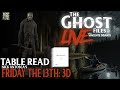 The ghost files live 11  friday the 13th  3d table read