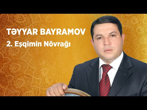 Təyyar Bayramov — Eşqimin Növrağı