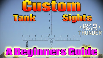A Beginners Guide to War Thunder: Custom Gunsights