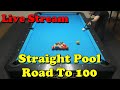 !!! Live Stream !!!  Straight Pool Road To 100 - Is 50+ Possible Tonight?!?!