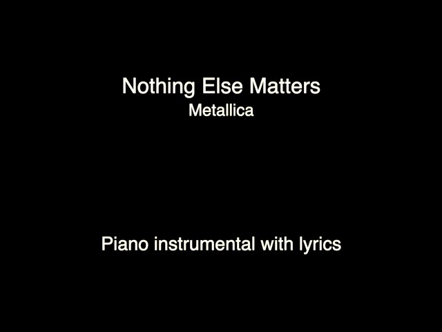 Nothing Else Matters - Metallica (piano KARAOKE) class=