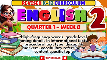 GRADE 2 ENGLISH 2 QUARTER 1 WEEK 8 REVISED K-12 - HIGH  FREQUENCY WORDS, GRADE LEVEL NOTING DETAILS