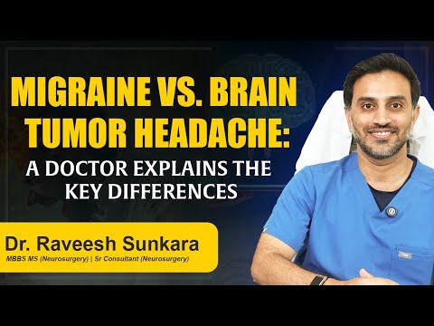 Migraine vs.Brain Tumor Headache:ADoctor Explains the Key Differences|Dr. Raveesh|Best Neurosurgeon