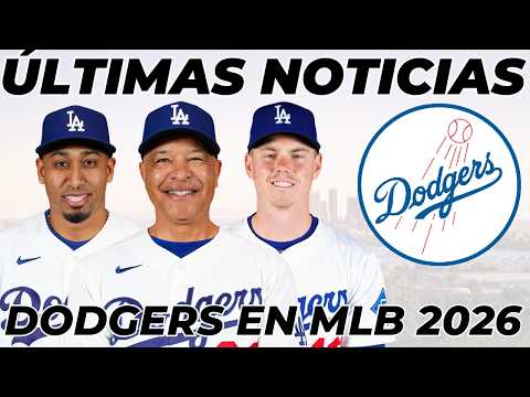 ¿DODGERS CAMBIARÁN DE CERRADOR? / FECHA de REGRESO de WILL SMITH en MLB 2026