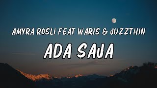 Amyra Rosli feat Waris & Juzzthin - Ada Saja || Lyrics Video