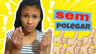 Desafio Sem Dedão-Rayssa Sales