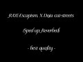 Escapism X Streets Sped Up Reverb Best Quality