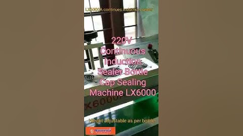 LX6000A continues induction sealer  Naveena packagings(N-PACK)