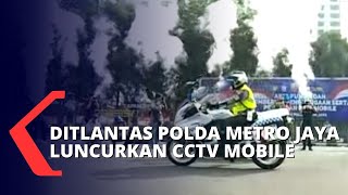 Dukung Program Tilang Elektronik Kapolri, Ditlantas Polda Metro Jaya Meluncurkan CCTV Mobile