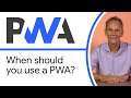 When should you use a PWA? - Progressive Web App Training