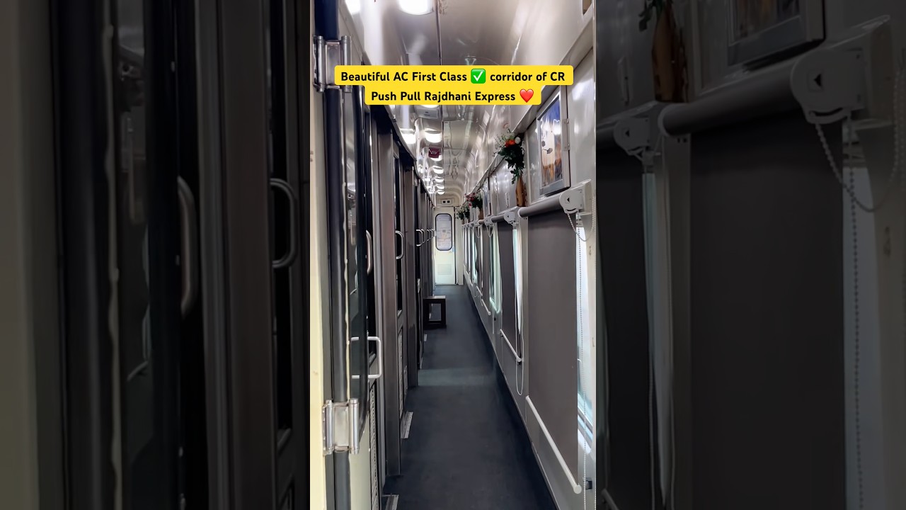 Beautiful AC First Class ✅ corridor of CR Push Pull Rajdhani Express ❤️