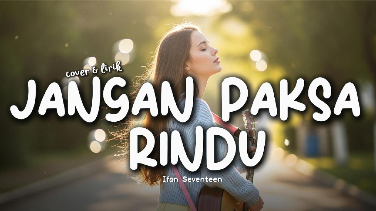 Jangan Paksa Rindu – Ifan Seventeen | Cover Samy (Pop Akustik Menyentuh)