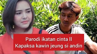 #ikatancinta2021 ll Parodi ikatan cinta ll versi sunda ll kapaksa kawin jeung si andin