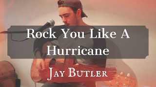Rock You Like A Hurricane  Scorpions  Jay Butler  Cover