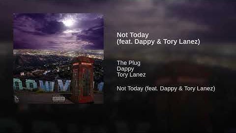 Dappy ft Tory Lanez Not Today