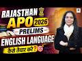 Rajasthan APO 2026 Prelims English Language कैसे तैयार करें? | Best Strategy | Target for IQ
