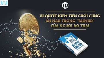 Chương 10: Bí mật kiếm tiền ẩn náu trong "Talmud" | Sách nói:101 Bí quyết làm giàu của người Do Thái